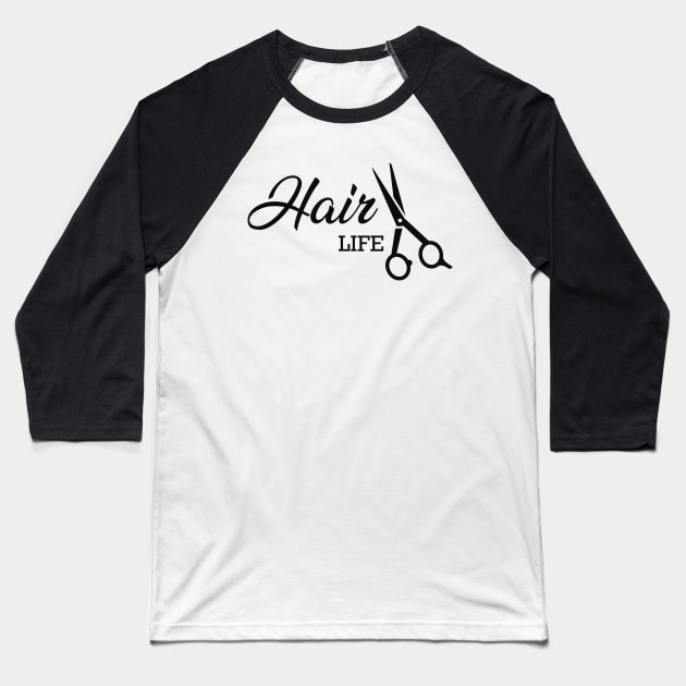 Hair Stylist - Hair Life Baseball T-Shirt by KC Happy Shop